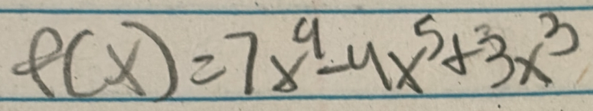 f(x)=7x^4-4x^5+3x^3