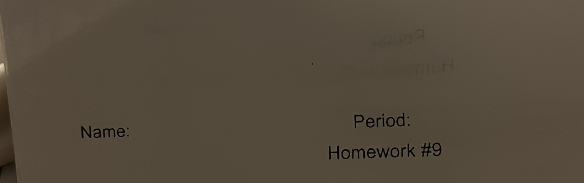 Period: 
Name: 
Homework #9