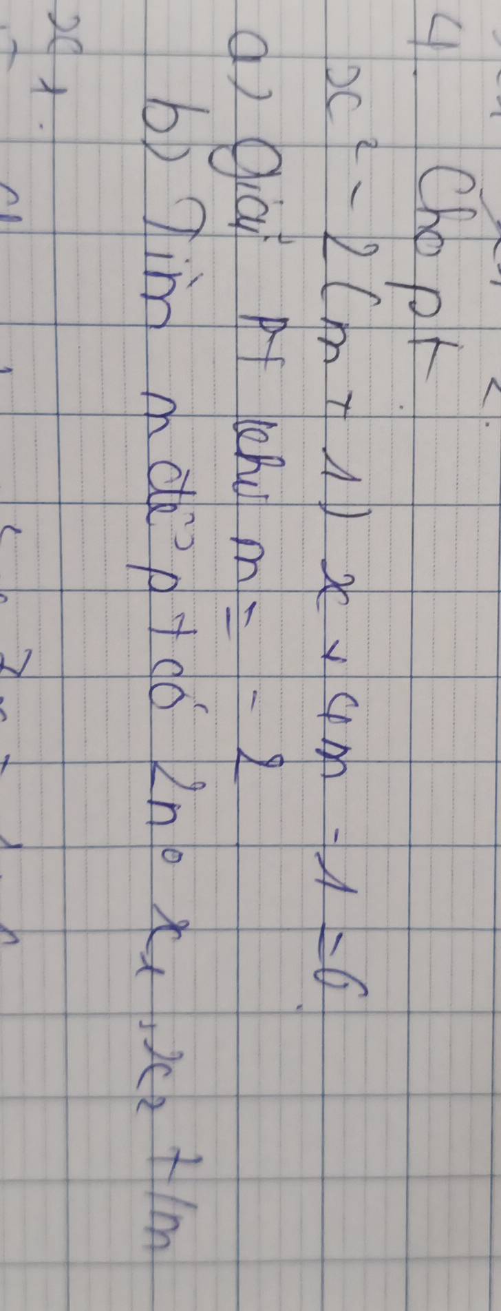 Chopt
x^2-2(m+1)x+4m-1=0
q) Qiái A ch m=-2
b) 7im màp+do 2nox_1, x_2+1m
29A