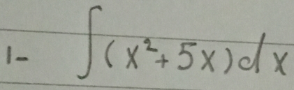 1- ∈t (x^2+5x)dx