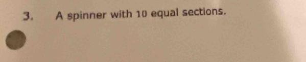 A spinner with 10 equal sections.