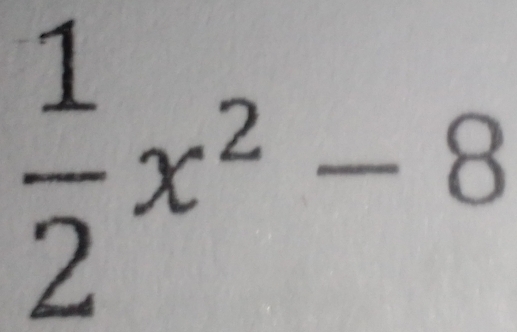  1/2 x^2-8