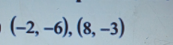 (-2,-6),(8,-3)