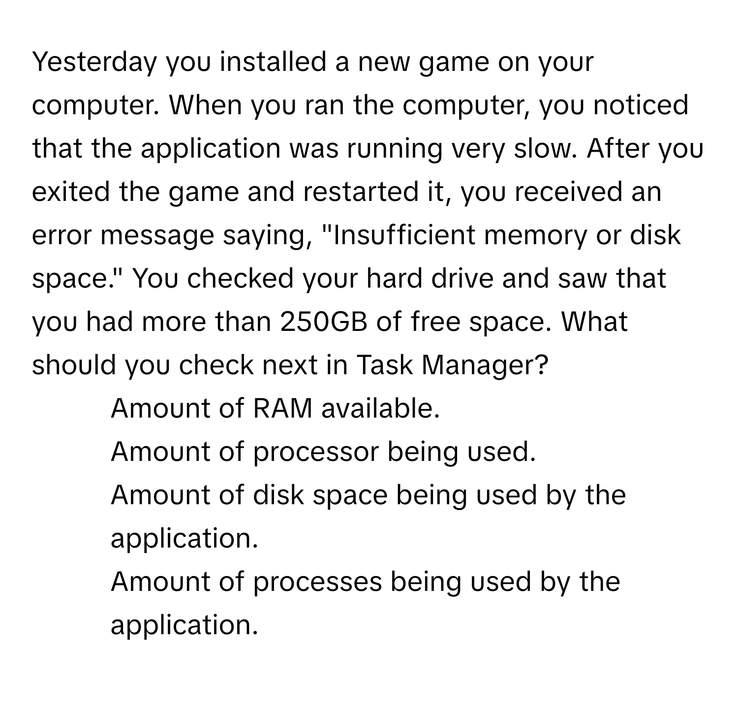 Solved: Yesterday you installed a new game on your computer. When you ...