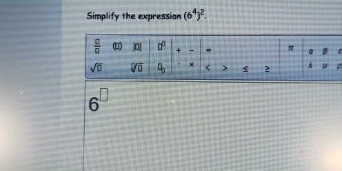 Simplify the expression (6^4)^2.
6^(□)