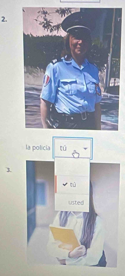 r
la policía tú 
3.