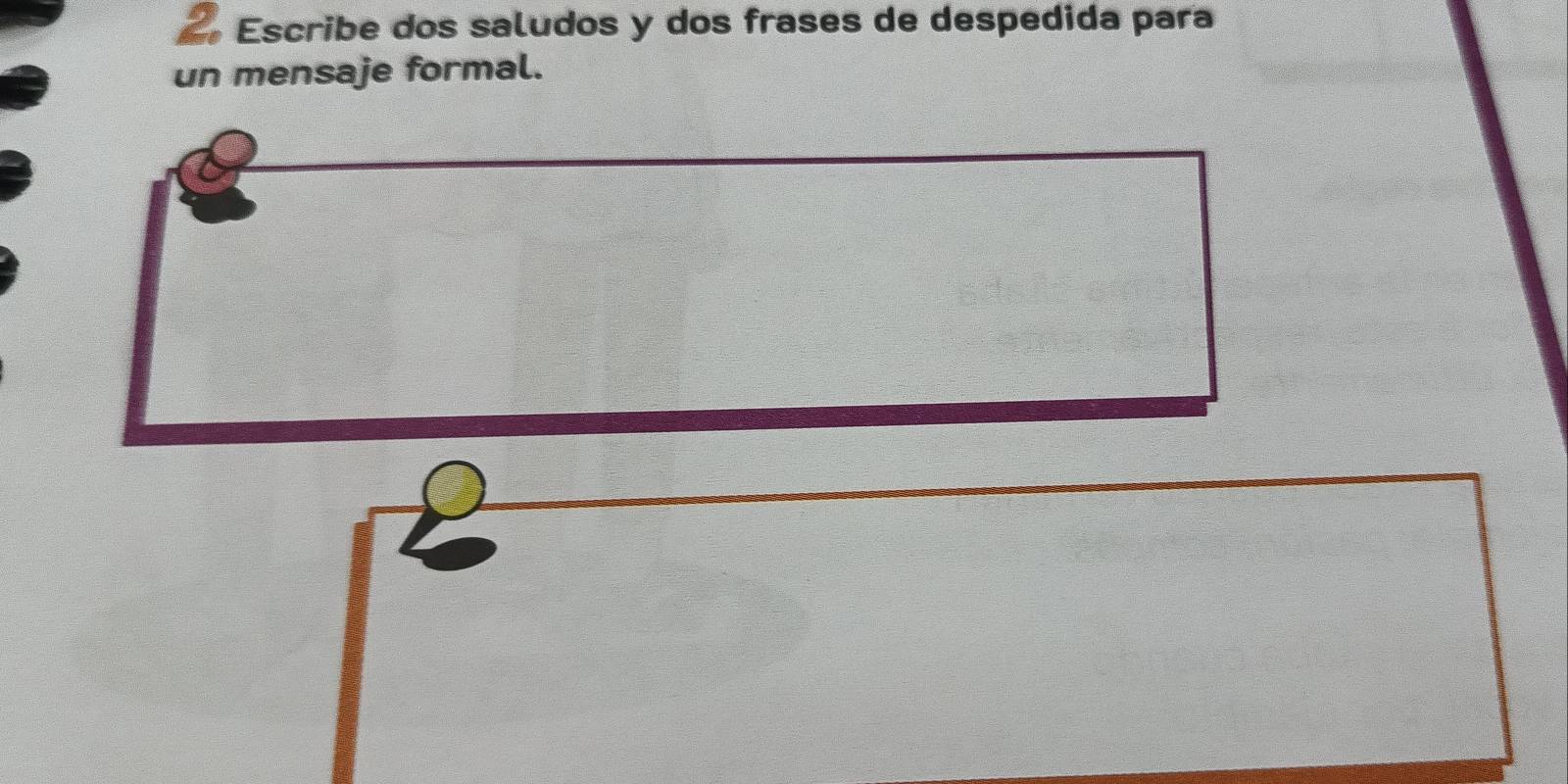 Escribe dos saludos y dos frases de despedida para 
un mensaje formal.