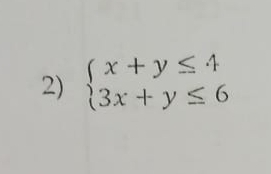 beginarrayl x+y≤ 4 3x+y≤ 6endarray.