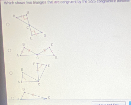 Solved: Which shows two triangles that are congruent by the SSS ...