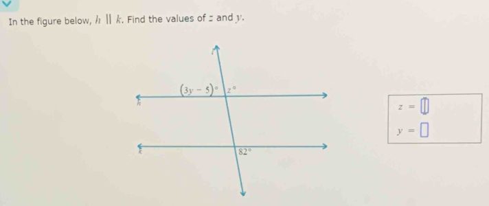 In the figure below, hparallel k. Find the values of  and y.
z=□
y=□