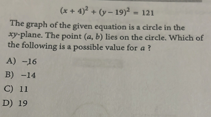 Solved: (x+4)^2+(y-19)^2=121 The graph of the given equation is a ...