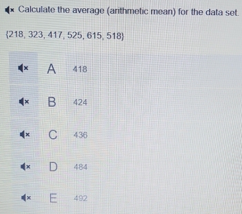 Calculate the average (arithmetic mean) for the data set.
 218,323,417,525,615,518