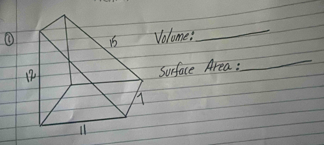 ① 
Volome: 
_ 
Surface Area: 
_