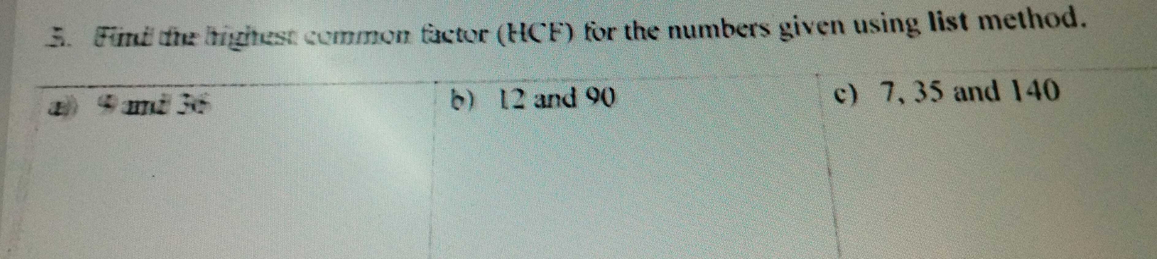 Find the highest common factor (HCF) for the numbers given using list method.