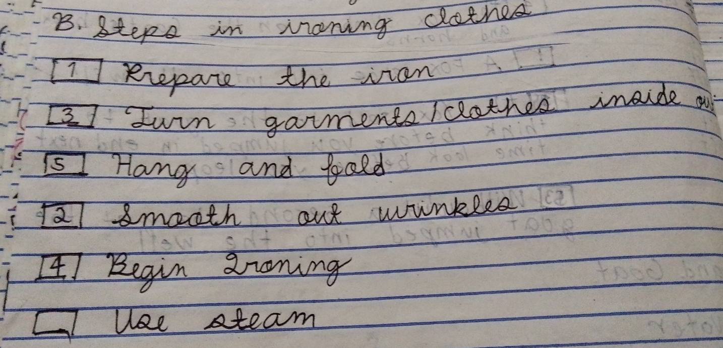 stepe in Moning clothed 
1 Rrepare the iian 
E3I Juin garments /clothes inaide o 
Hang and gold 
f21 smooth out winkled 
II Begin draning 
Uee ateam