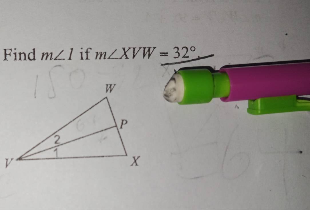 Find m∠ 1 if m∠ XVW=32°
^