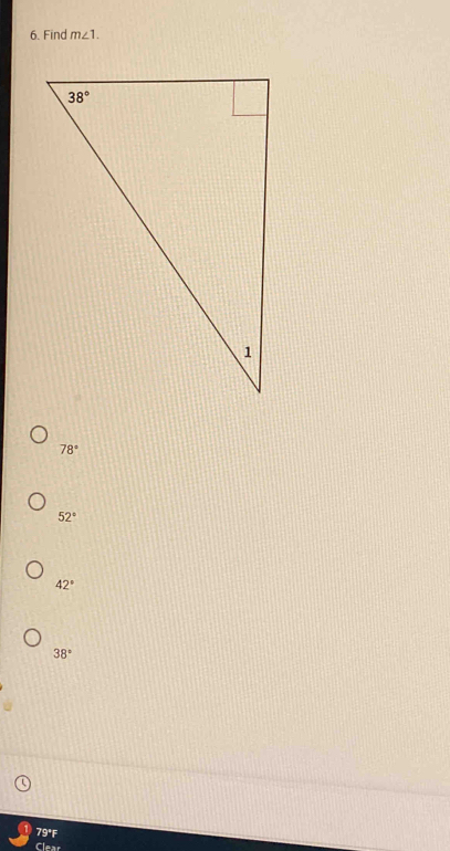 Find m∠ 1.
78°
52°
42°
38°
79°F