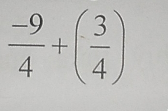  (-9)/4 +( 3/4 )