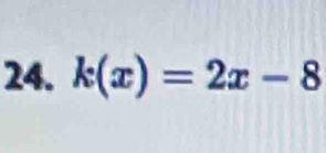 k(x)=2x-8