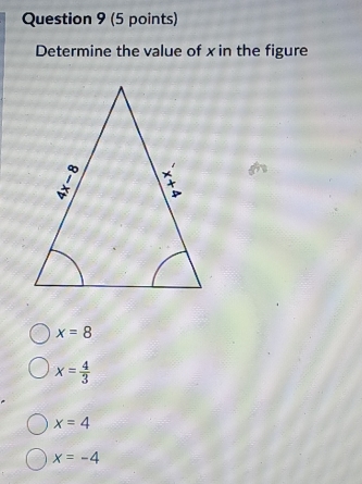 Determine the value of x in the figure
x=8
x= 4/3 
x=4
x=-4