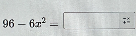 96-6x^2=□ _/ =