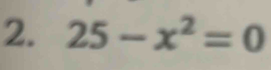 25-x^2=0