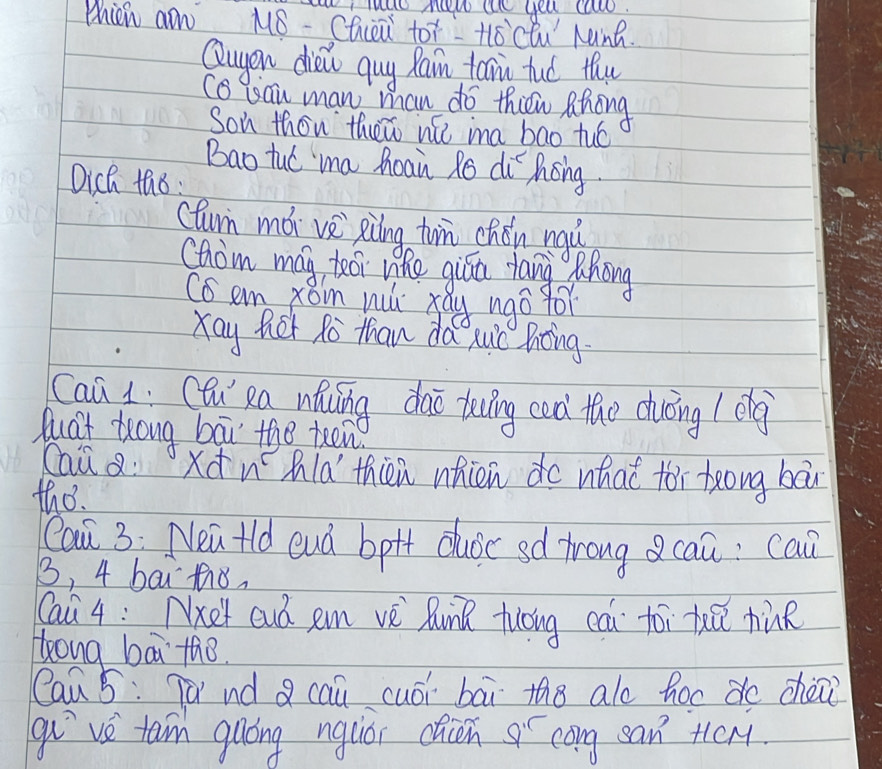 Imte now all yeu caue. 
thien ao MS-Chiei tor +óclu Munh. 
Quyen diai quy Rain tam tué thu 
co lau man man do thien Zhong 
Son thon then we ma bao tuó 
Bao tul ma hoan Ro dihing. 
Dich tho: 
clurn mǎi v siòng tun chén nai 
Caim may teai lihe qiān lang phong 
CS em xoin wiú xáy ngǒ j0 
Xay het Ro than da xuic Bioing. 
Caa 1: Cǒu Ra mfing dào taǐing cod the duíing (eg 
Qust kong bāi the teen 
cau Qx¢n hla then nnien do what for beong bān 
tho. 
Cai 3: Nea tld eud bptt duoc sd trong Qcaa: Cai 
B, 4 bai thǒ. 
Qai 4: Nxet cuò em vè lunk tuāng can toi tue hùn 
tong bā the. 
Cau 5: Tnd Q cau cuói bāi the alo hoc de chen? 
guvè tan quóng nguá dlián Q^(15) coing can Hen.