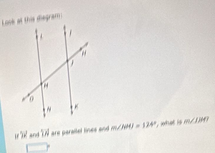 If'overline Ioverline  and overleftrightarrow LN are parallel lines and m∠ HMJ=124° , what is m∠ IHI