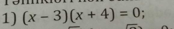 (x-3)(x+4)=0;