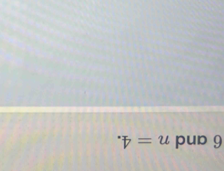 6 and n=4.