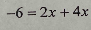 -6=2x+4x