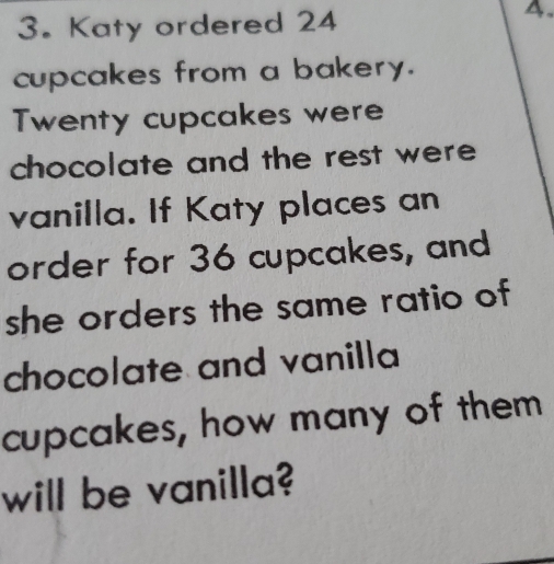 Katy ordered 24 A、 cupcakes from a bakery. Twenty cupcakes were ...