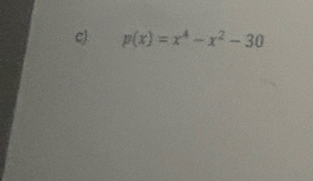 cj p(x)=x^4-x^2-30