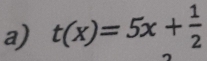 t(x)=5x+ 1/2 