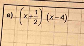 (x+ 1/2 )(x-4)