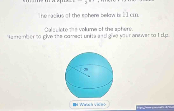 Solved: volume or a sphère^-3 The radius of the sphere below is 11 cm ...