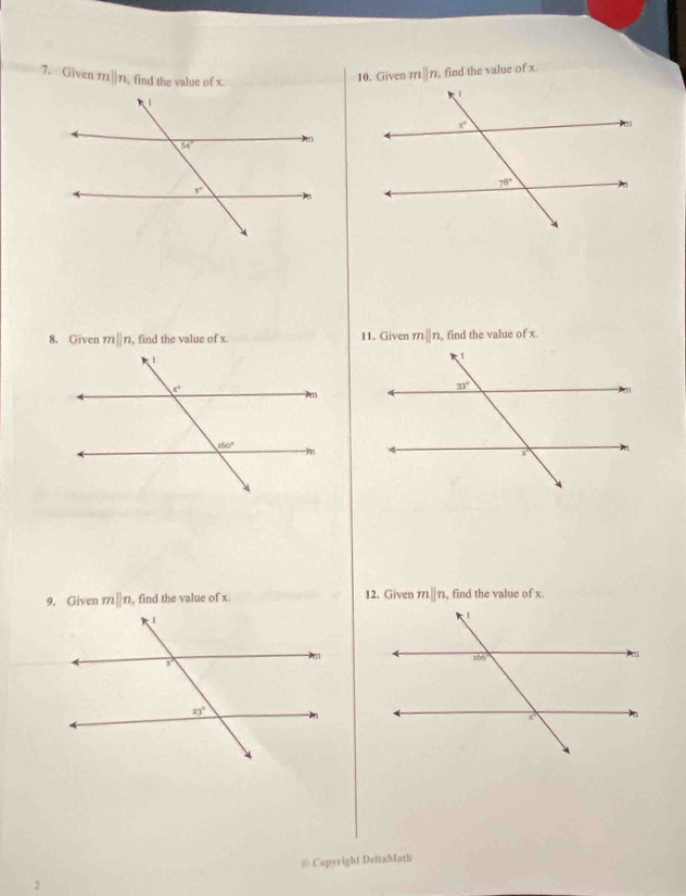 Given m||n , find the value of x.
10. Given m||n , find the value of x
8. Given mparallel n , find the value of x. 11. Given mparallel n , find the value of x.
9. Given mparallel n , find the value of x. 12. Given mparallel n , find the value of x.
@ Cupyright DeltaMath
2