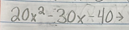 20x^2-30x-40to