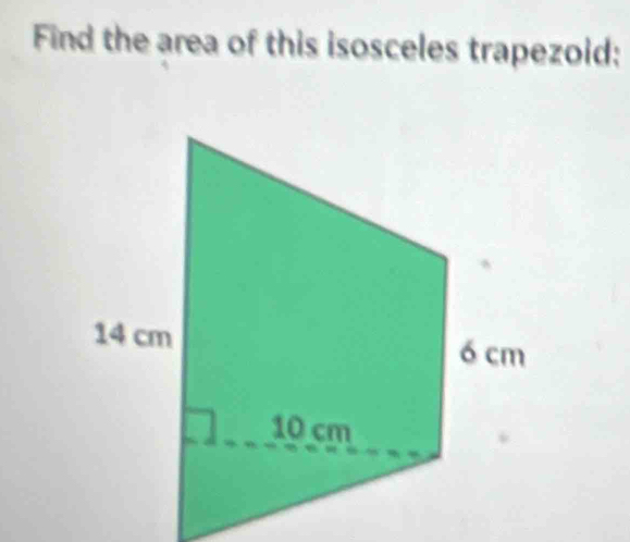 Find the area of this isosceles trapezoid: