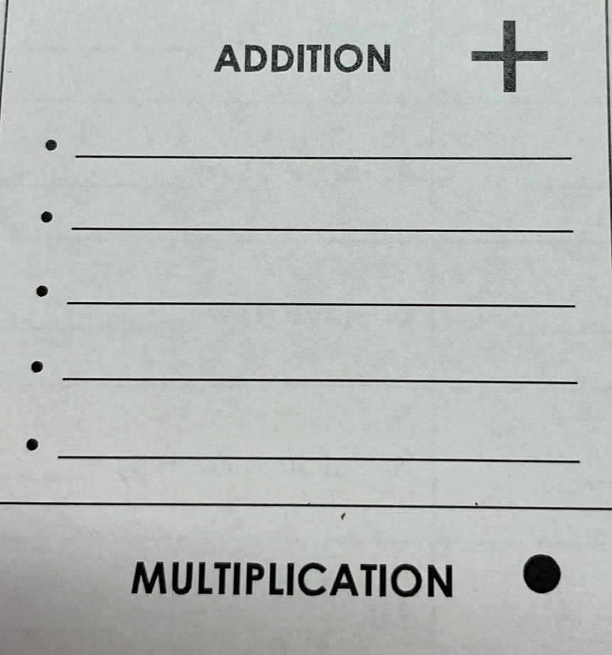 ADDITION 
+ 
_ 
_ 
_ 
_ 
_ 
_ 
MULTIPLICATION