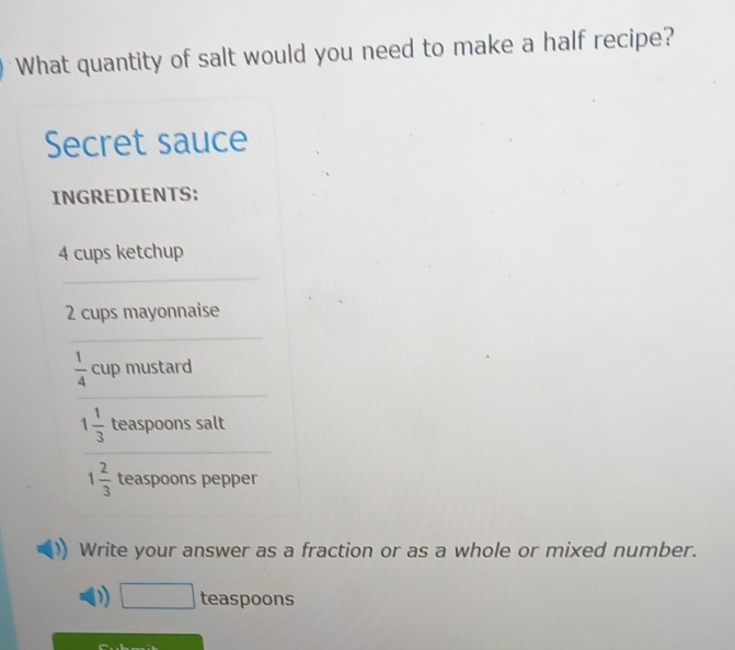 Solved: What quantity of salt would you need to make a half recipe ...