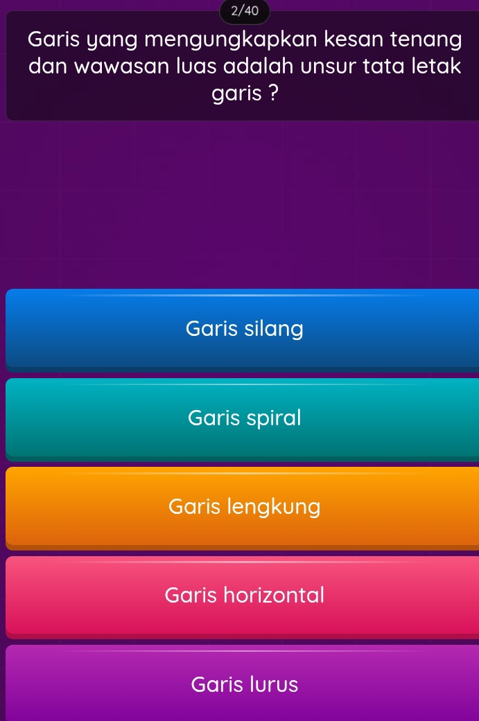 2/40
Garis yang mengungkapkan kesan tenang
dan wawasan luas adalah unsur tata letak
garis ?
Garis silang
Garis spiral
Garis lengkung
Garis horizontal
Garis lurus