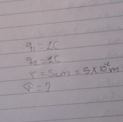 g_1=∠ C
q_2=1C
r=S_am=5* 10^(-2)m
F= ?