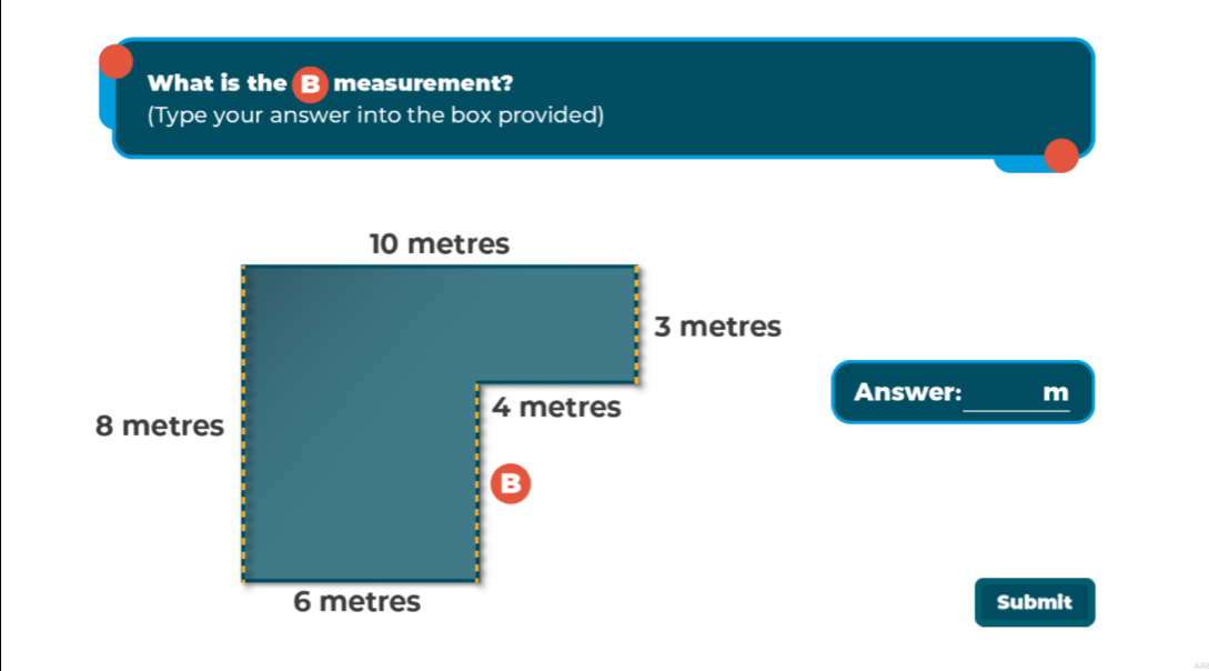 What is the B measurement? 
(Type your answer into the box provided) 
_ 
Answer: m
Submit