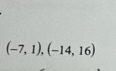 (-7,1),(-14,16)