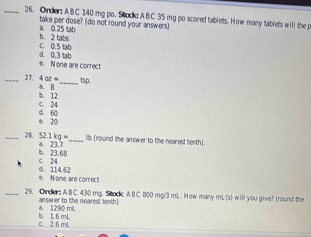 Solved: Order: ABC 140 mg po. Stock: ABC 35 mg po scored tablets. How ...