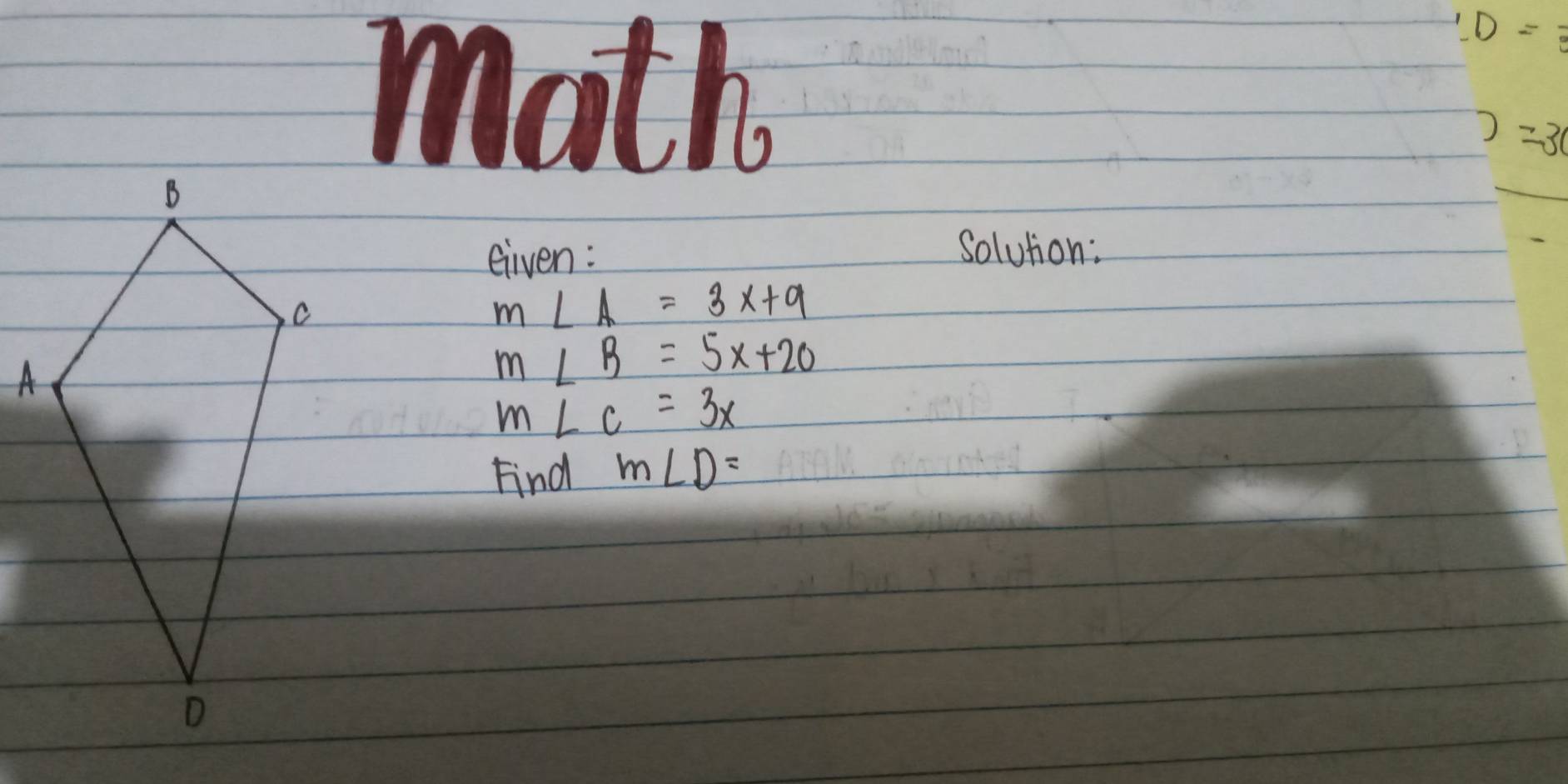 moth 
!D=frac 
)=3(
Given: 
Solution:
m∠ A=3x+9
m∠ R=5x+20
m∠ c=3x
Find m∠ D=