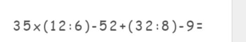 35* (12:6)-52+(32:8)-9=