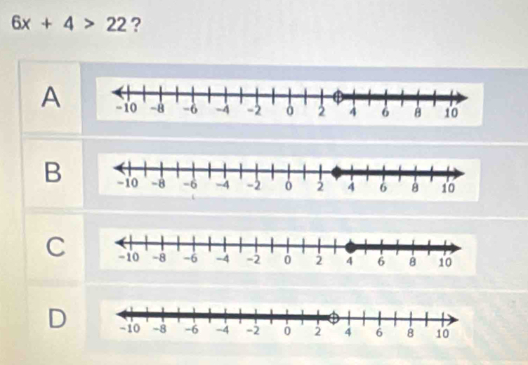 6x+4>22 ?
A
B
C
D