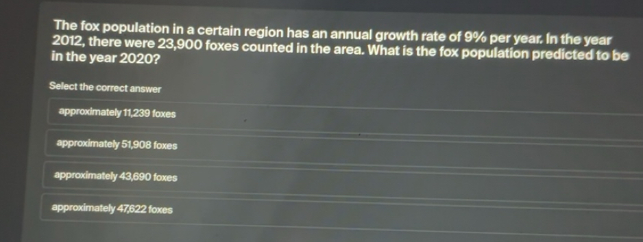 Solved: The fox population in a certain region has an annual growth ...